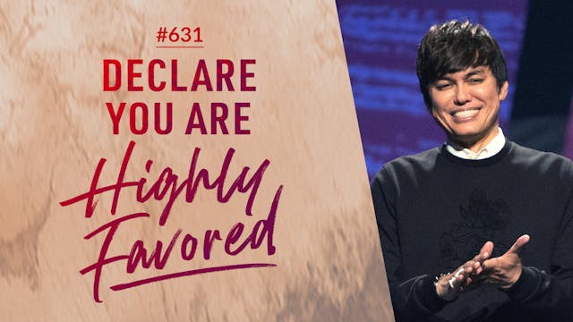 Declare You Are Highly Favored