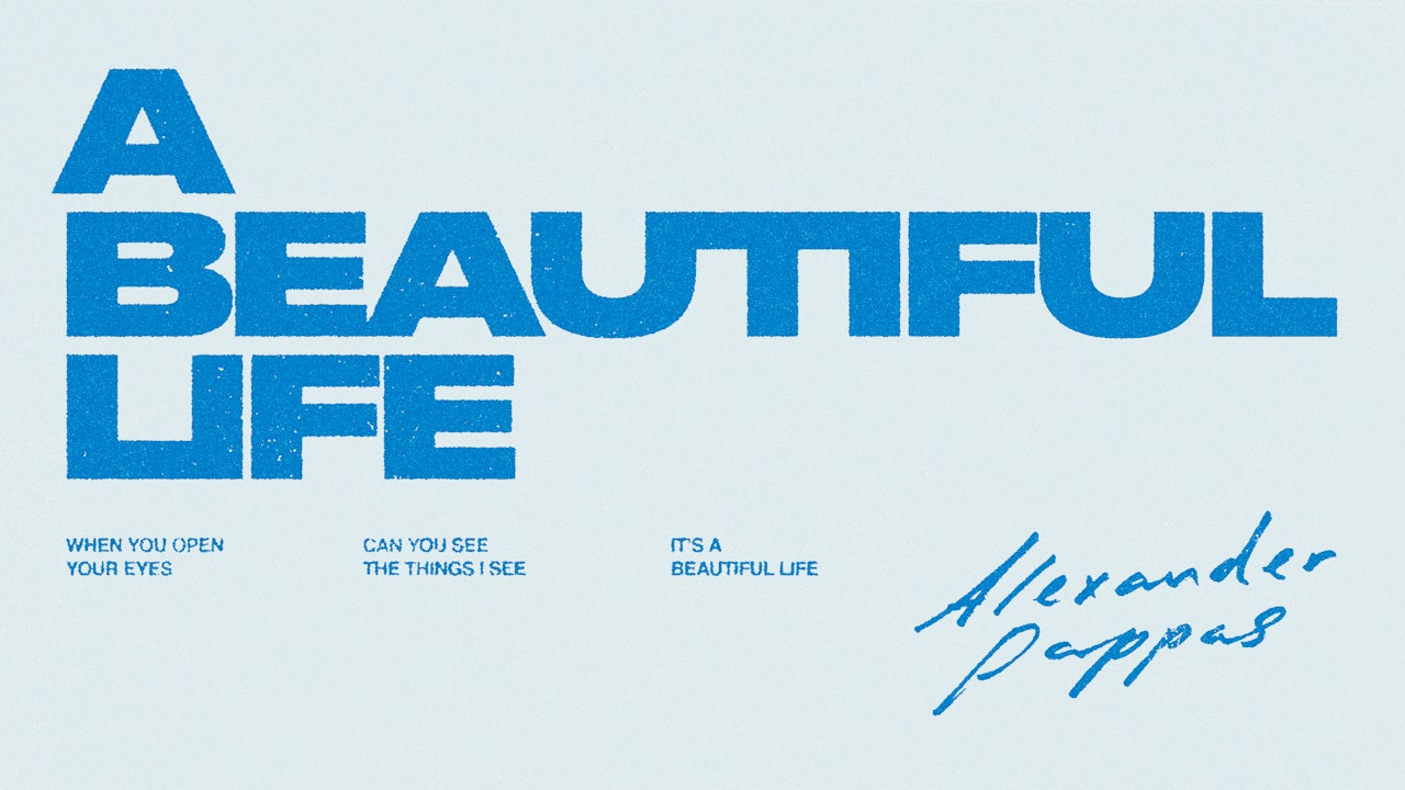 Alexander Pappas: A Beautiful Life