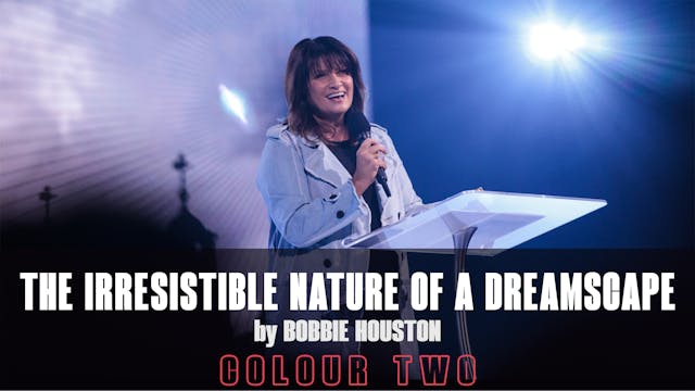 The Irresistible Nature of A Dreamscape by Bobbie Houston