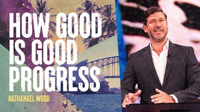 How Good Is Good Progress by Nathanael Wood