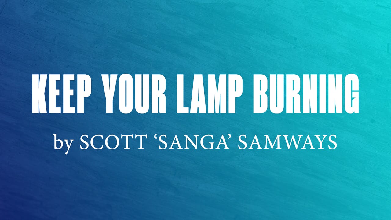 Keep Your Lamp Burning by Scott 'Sanga' Samways