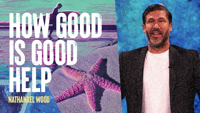 How Good Is Good Help by Nathanael Wood