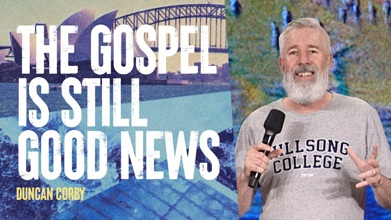 The Gospel Is Still Good News by Duncan Corby