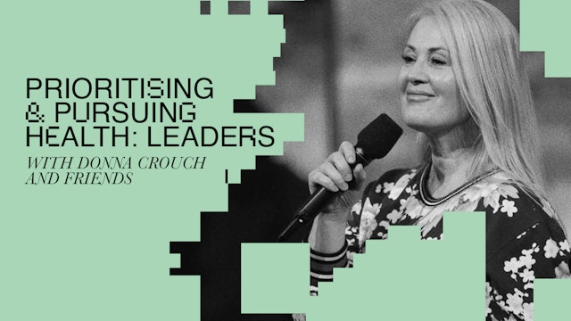 Prioritising & Pursuing Healthy Leaders with Donna & Panel | MP3 Audio