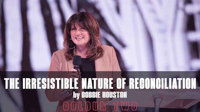 The Irresistible Nature of Reconciliation by Bobbie Houston