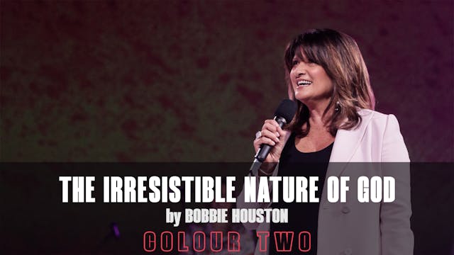 The Irresistible Nature of God by Bobbie Houston