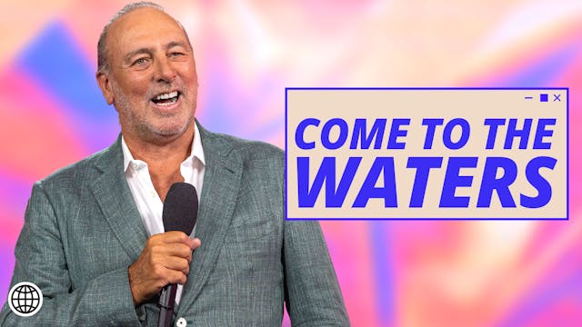 Come To The Waters by Brian Houston