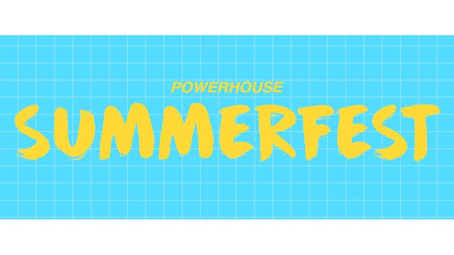 Powerhouse Summerfest