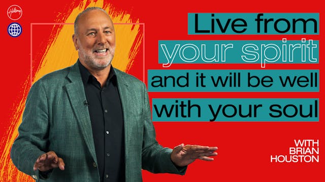 Live From Your Spirit And It Will Be Well With Your Soul by Brian Houston