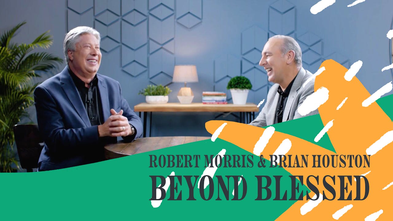Beyond Blessing by Robert Morris & Brian Houston