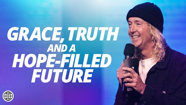 Grace, Truth & A Hope-Filled Future by Phil Dooley