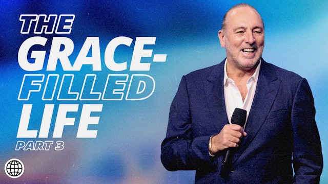 The Grace-Filled Life Pt.3 by Brian Houston