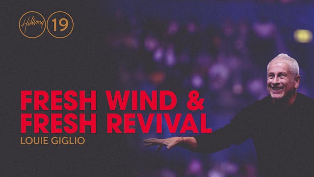 Fresh Wind & Fresh Revival by Louie Giglio