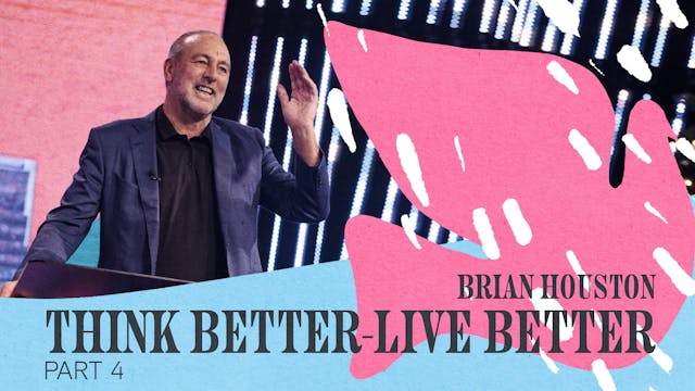Think Better - Live Better Pt.4 by Brian Houston