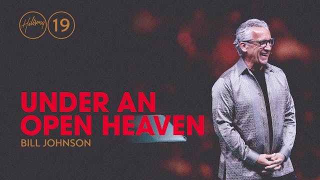 Under An Open Heaven by Bill Johnson