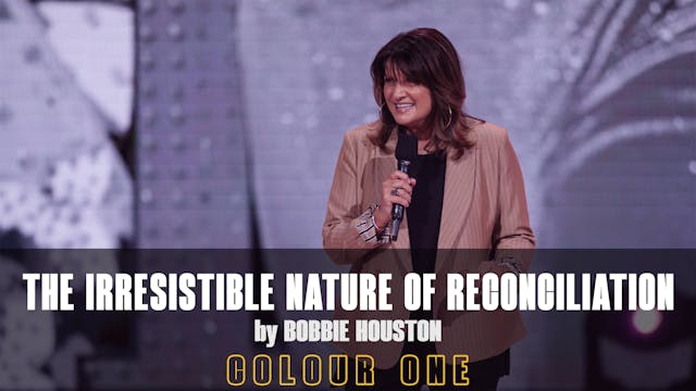 The Irresistible Nature of Reconciliation by Bobbie Houston