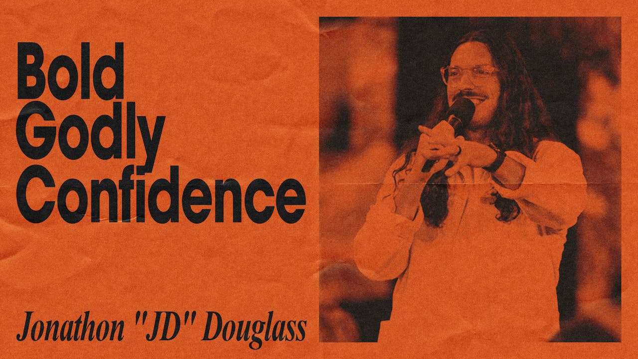 Bold, Godly Confidence by Jonathon 'JD' Douglass