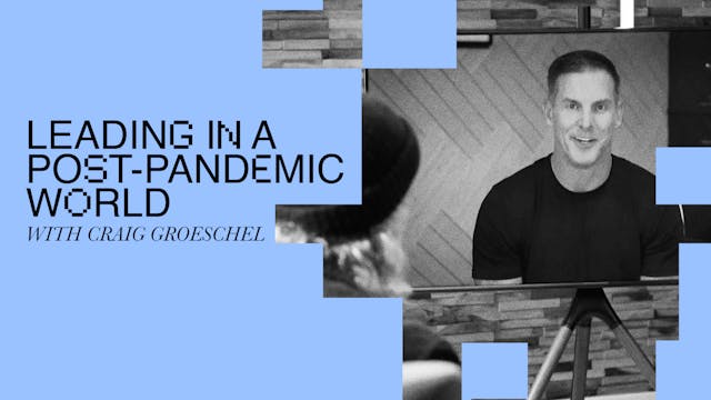 Leading In A Post-Pandemic World with Craig Groeschel