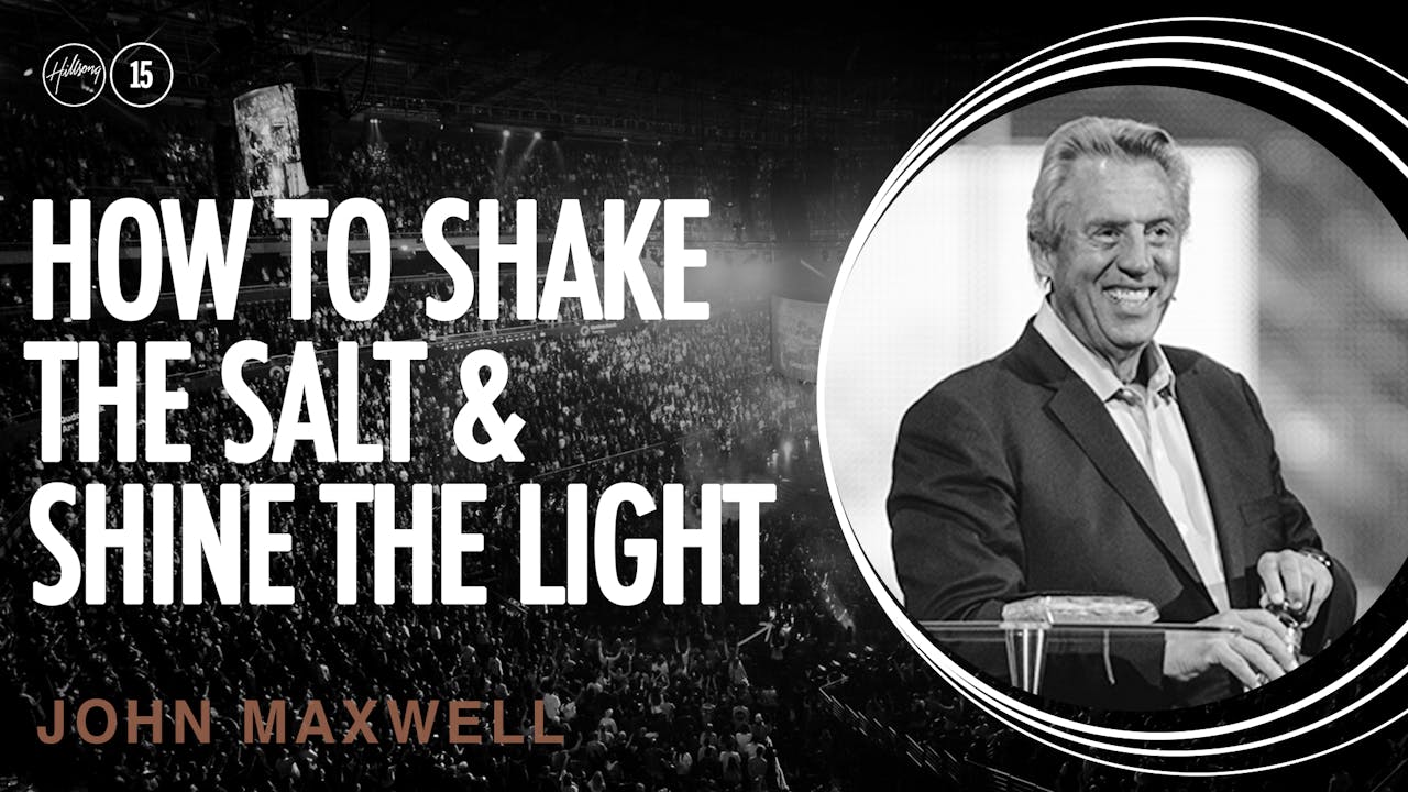 How To Shake Salt & Shine Light by John Maxwell