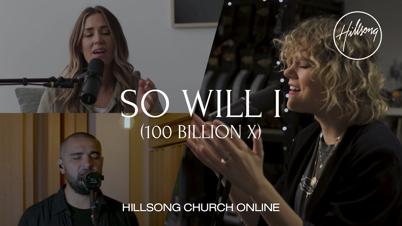 So Will I (100 Billion X) (Church Online)