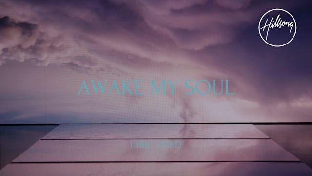 2. Lyric Video: Awake My Soul