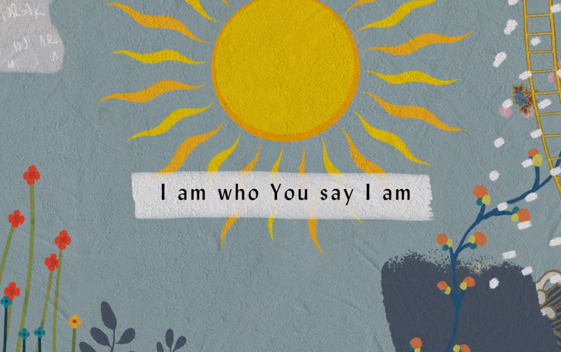 Who You Say I Am Lyric Video