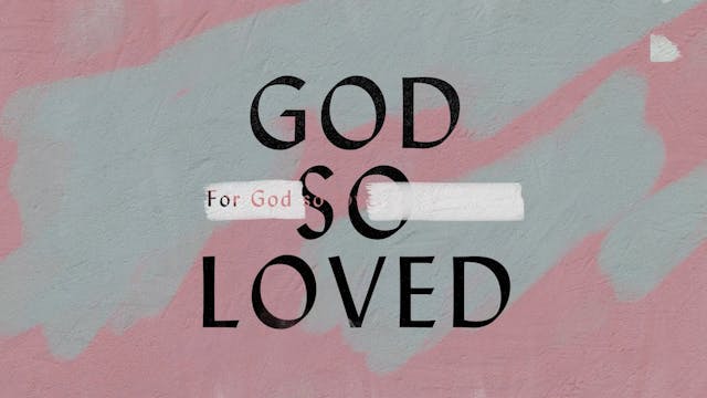 God So Loved Lyric Video