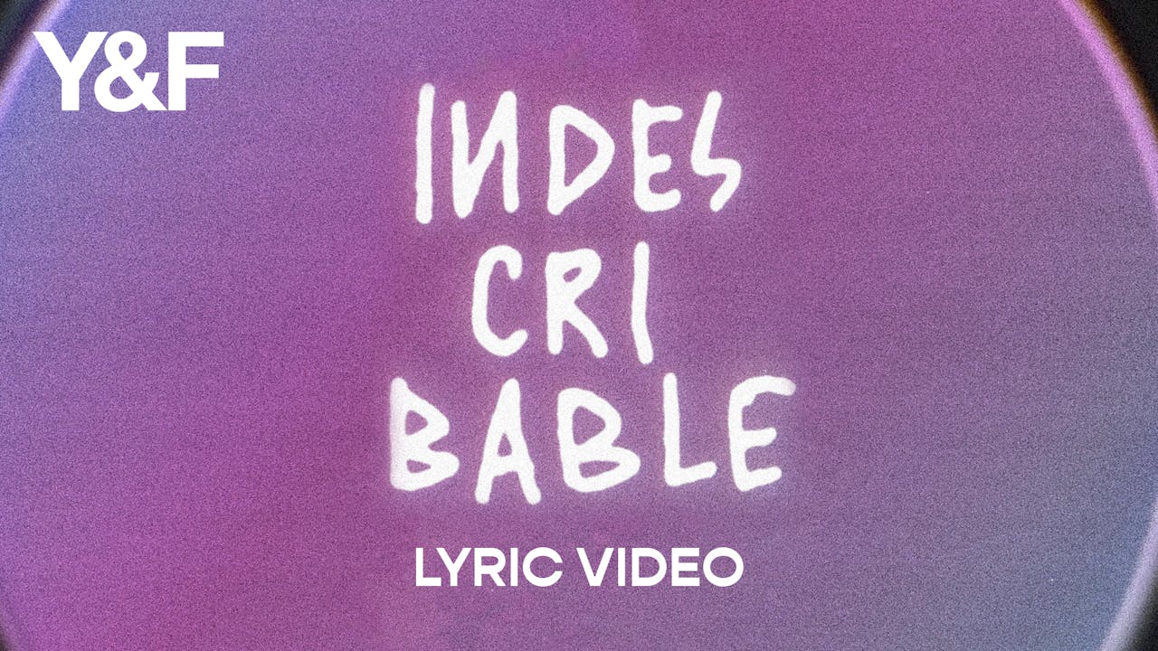 Indescribable Lyric Video