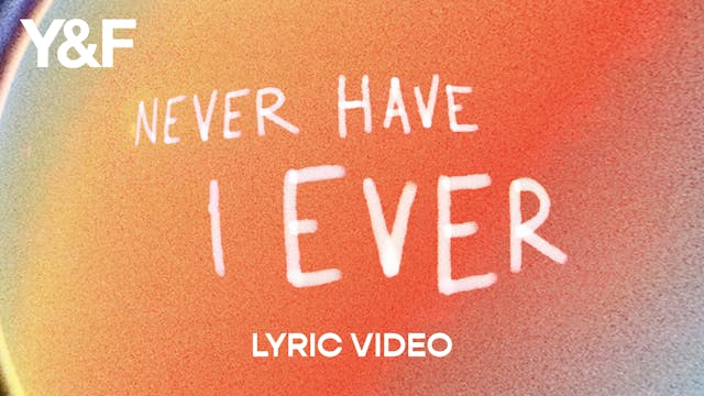 Never Have I Ever - Lyric Video