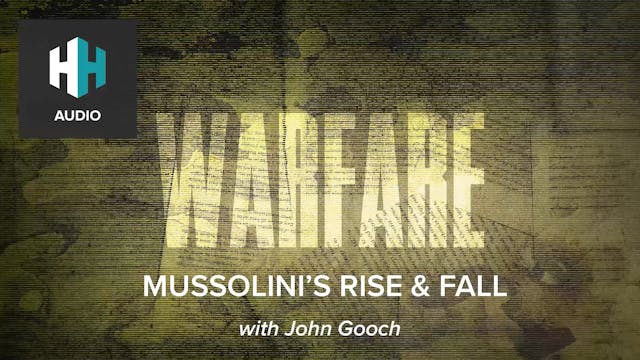 🎧 Mussolini's Rise & Fall