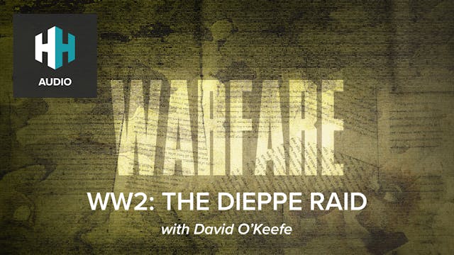 🎧 WW2: The Dieppe Raid Disaster