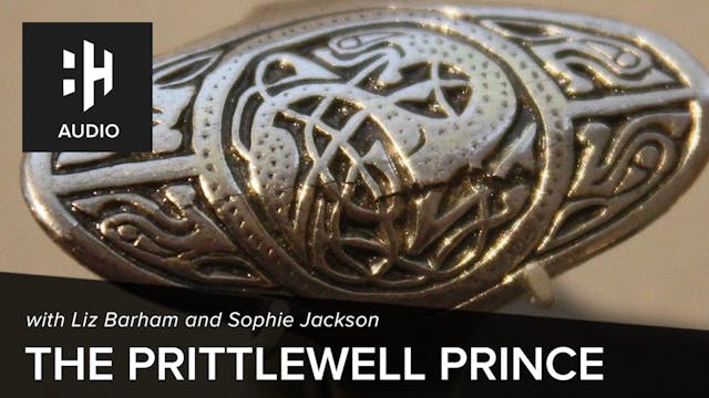 🎧 The Prittlewell Prince with Sophie ...
