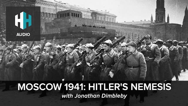 🎧 Moscow 1941: Hitler's Nemesis with ...