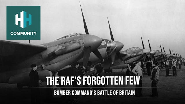 The RAFs Forgotten Few: Bomber Comman...