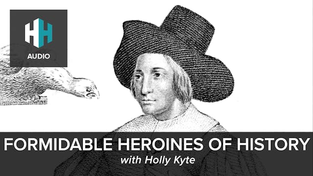 🎧 Formidable Heroines of History