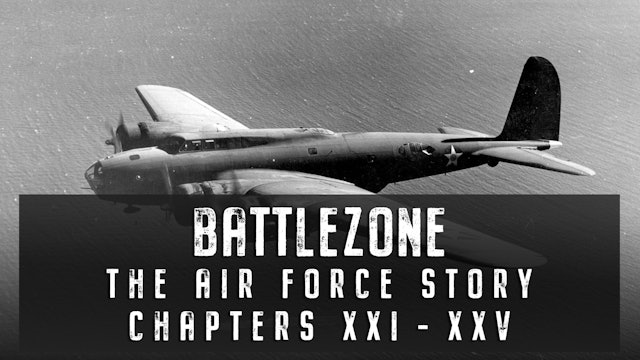 The Air Force Story: Chapters XXI - XXV