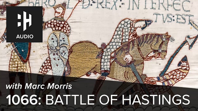 🎧 1066: Battle of Hastings with Marc Morris