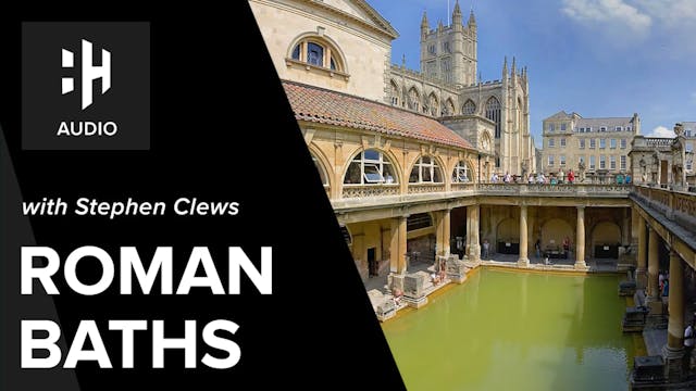 🎧 The Roman Baths with Stephen Clews