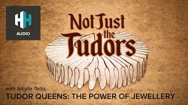 🎧 Tudor Queens: The Power of Jewellery