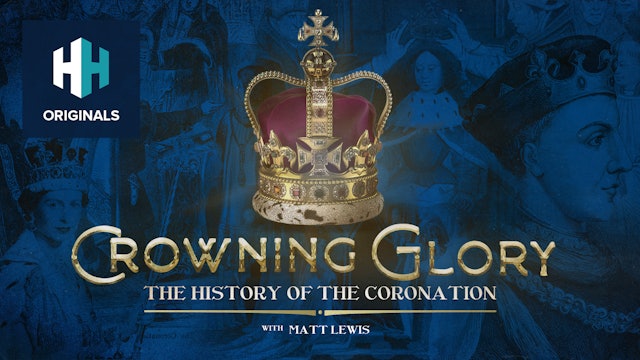 Crowning Glory: The History of the Coronation 