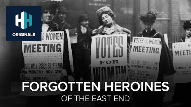 Forgotten Heroines of the East End
