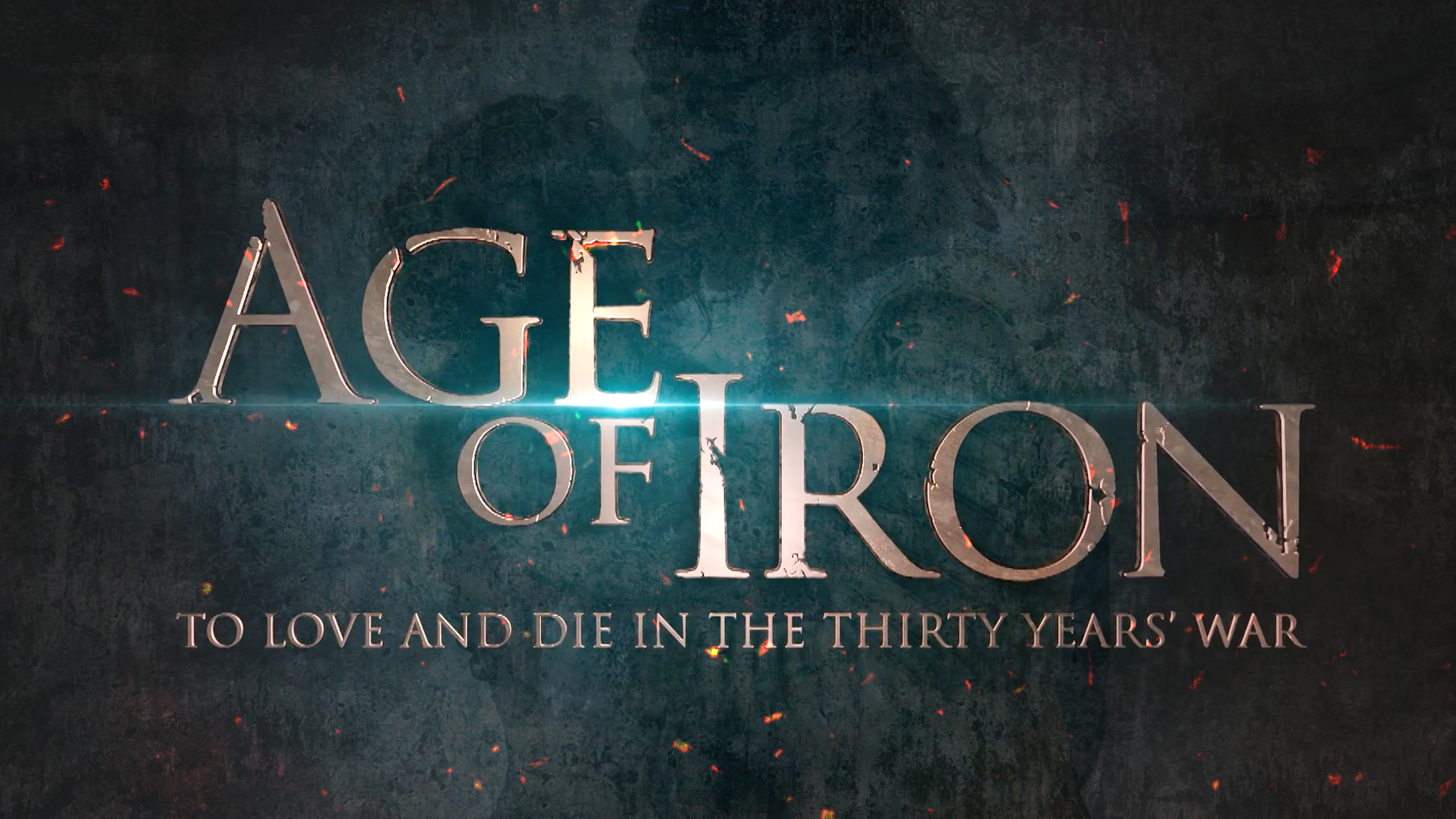 Age of Iron: To Love and Die in the Thirty Years' War