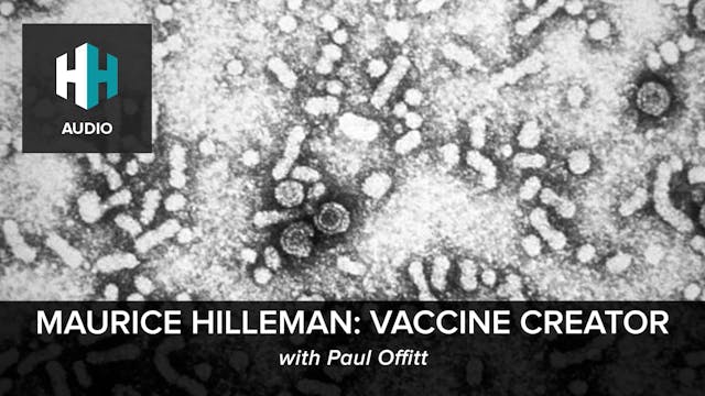 🎧 Maurice Hilleman: Vaccine Creator