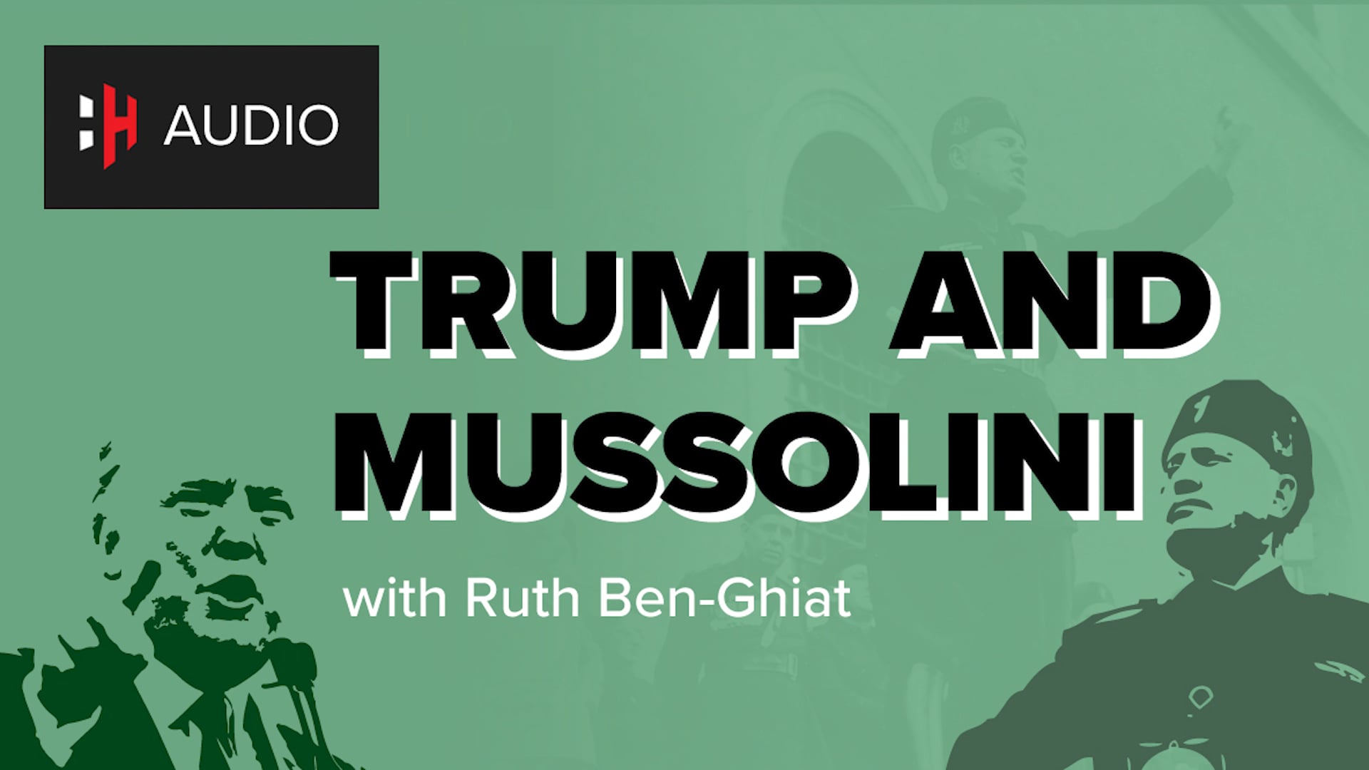 🎧 Trump and Mussolini with Ruth Ben-Ghiat