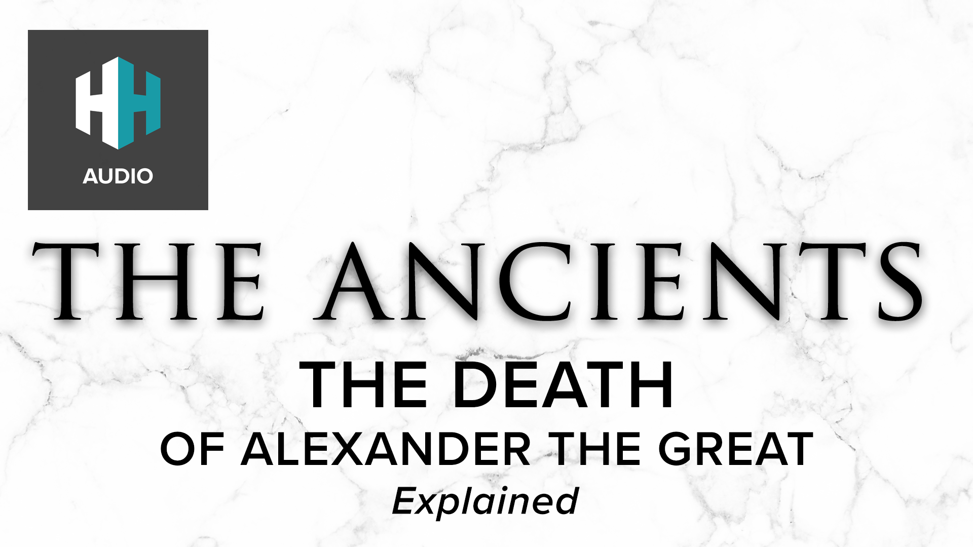 🎧 The Death of Alexander the Great: Explained