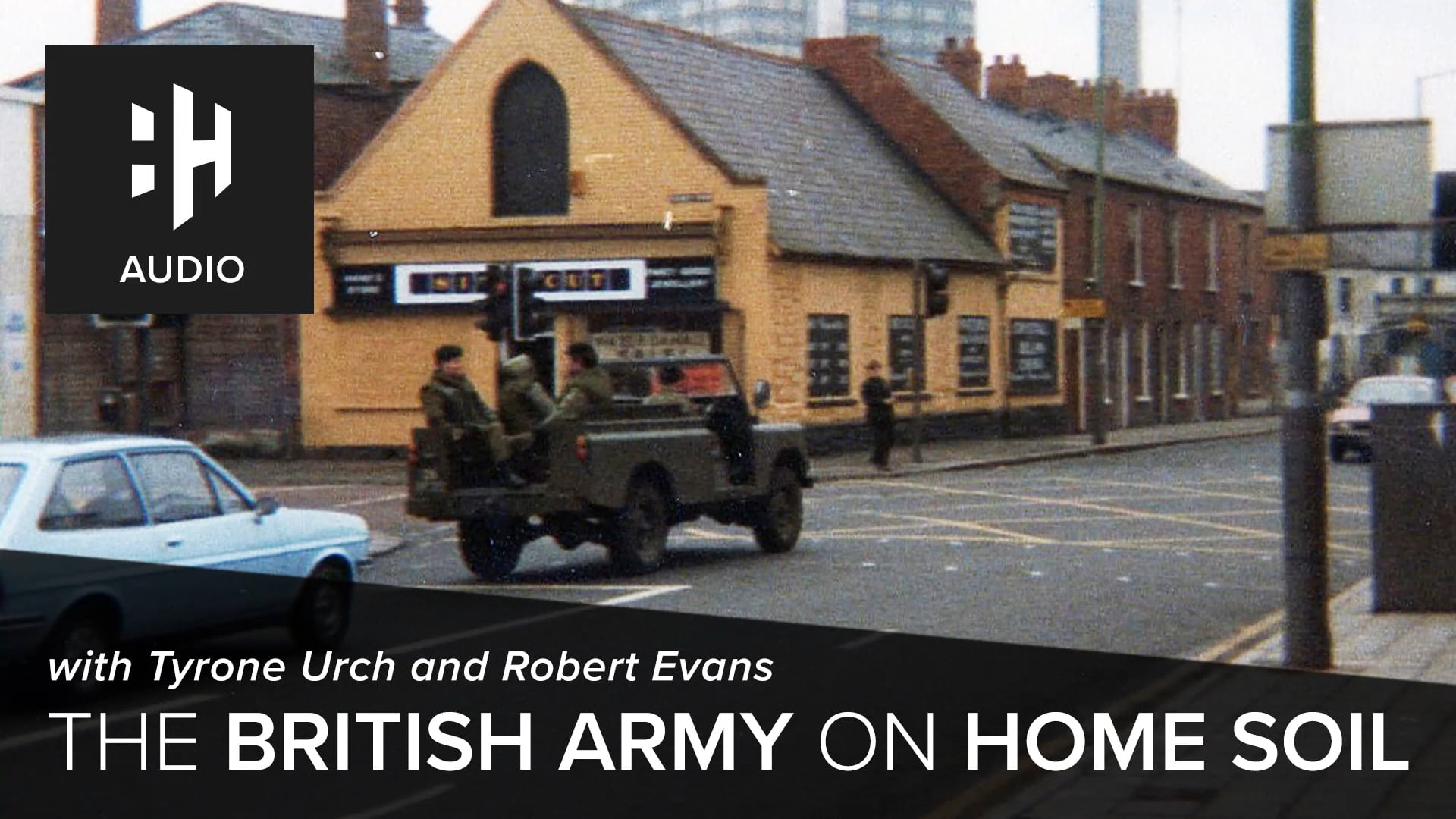 🎧 The British Army on Home Soil