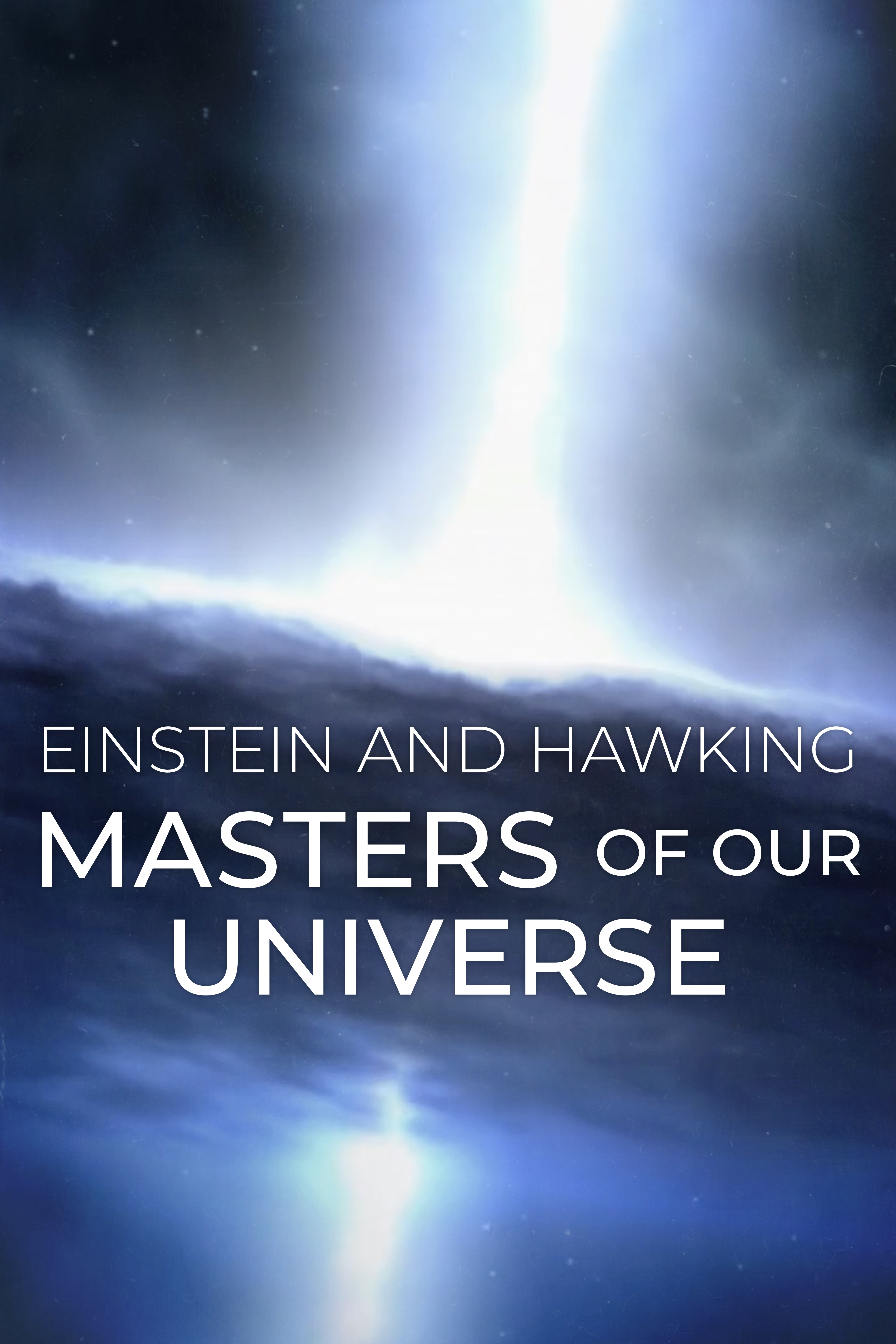 Einstein and Hawking: Masters of Our Universe