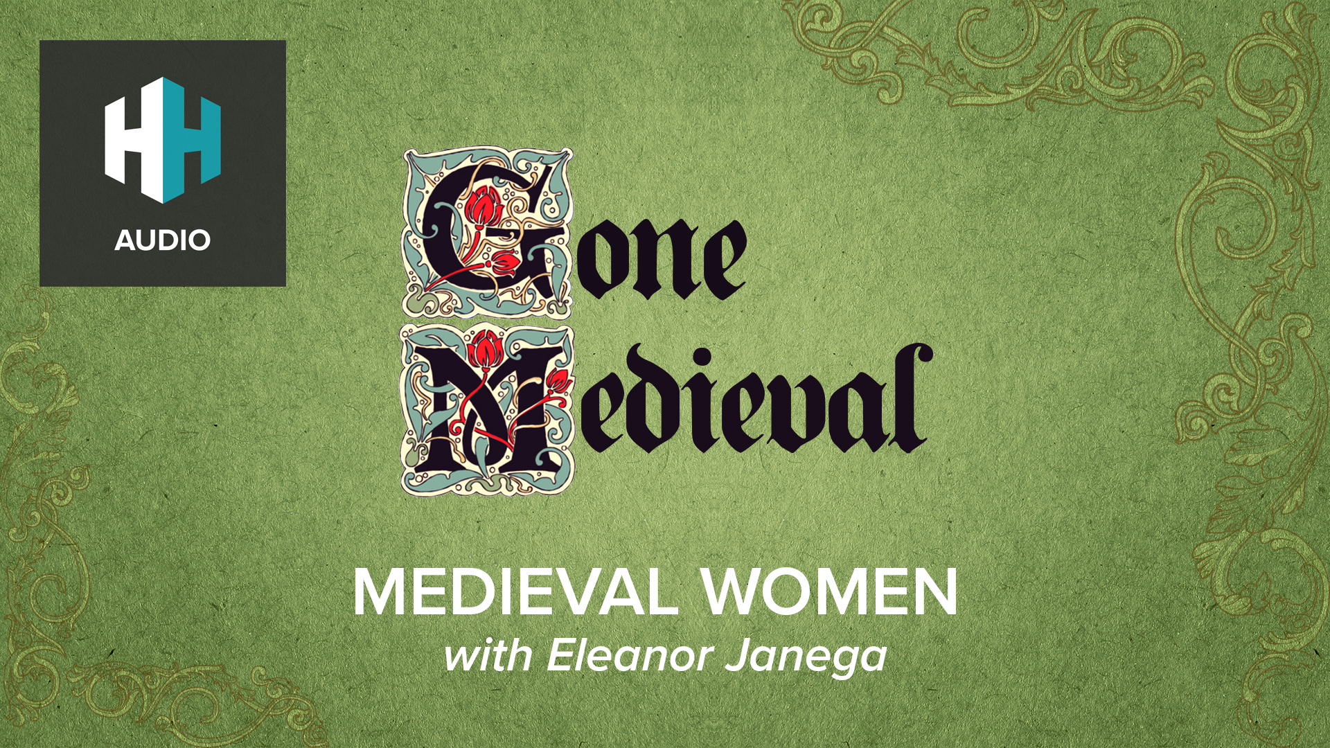 🎧 Medieval Women with Eleanor Janega