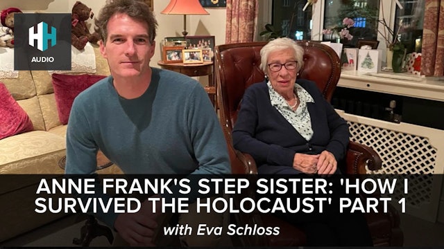 🎧 Anne Frank's Step Sister: 'How I Survived the Holocaust' Part 1
