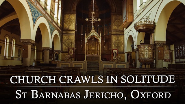 Church Crawls in Solitude: St Barnabas Jericho, Oxford